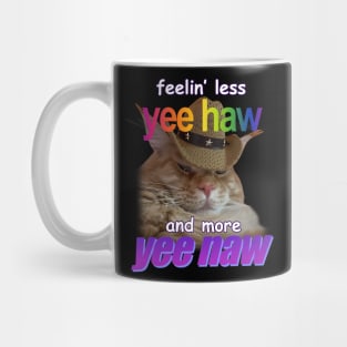 Feelin Less Yee Haw And More Yee Naw Cowboy Cat Meme Mug